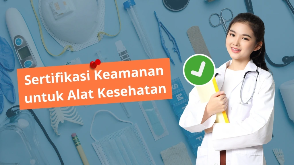 Sertifikasi Keamanan untuk Alat Kesehatan